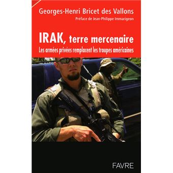 Irak, terre mercenaire - Les armes privées remplacent les troupes américaines - 1