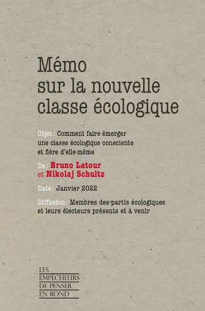 Mémo sur la nouvelle classe écologique - Comment faire émerger une classe écologique consciente et f - Bruno Latour - Empecheurs De Penser En Rond - broché - Essai