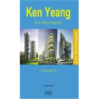 Ken Yeang Eco Skyscrapers Vol. 2 /anglais