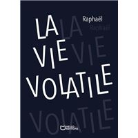 La Vie volatile