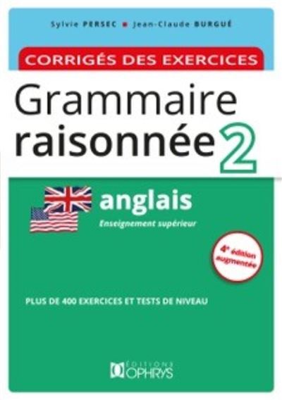 GRAMMAIRE RAISONNEE,2:ANGLAIS CORRIGES DES EXERCICES - Sylvie Persec - Broschur