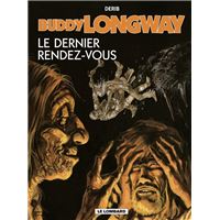 Buddy Longway - Tome 16 - Dernier rendez-vous (Le)