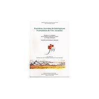 Premières Journées Archéologiques Frontalières de l'Arc Jurassien