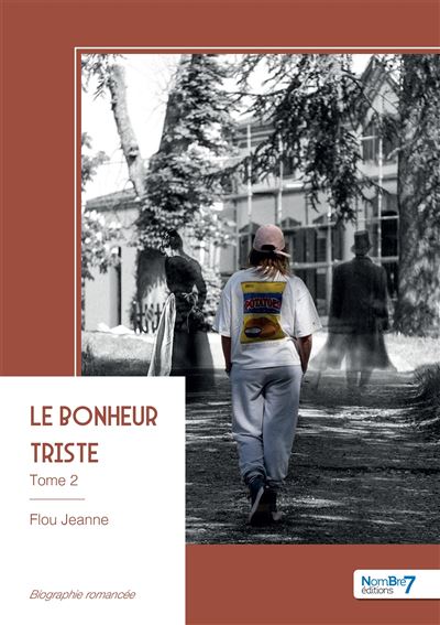 Le bonheur triste - Tome 2 - Jeanne Flou - Nombre 7 - broché - Autobiographie