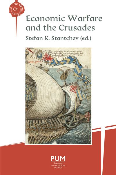 Economic Warfare and the Crusades - Stefan K. Stantchev - Presses Universitaires Du Midi - broché - Essai