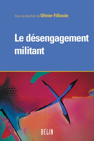 Le désengagement militant - Michel Offerlé - Belin - broché - Essai