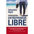 Profession : Entrepreneur libre