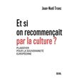 Et si on recommençait par la culture ?