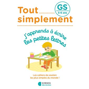 Tout Simplement - Tout simplement - GS - J'apprends à écrire les petites lettres - 1