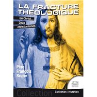La fracture théologique - Un Christ... Deux christianismes