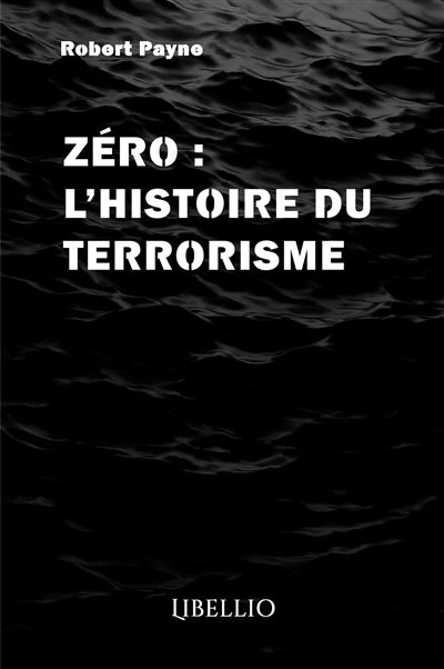 Zero   l'histoire du terrorisme