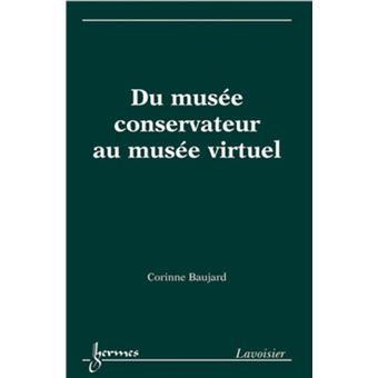 Du musée conservateur au musée virtuel