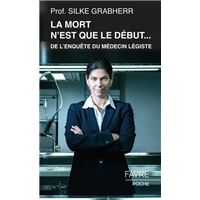 La mort n'est que le début... - De l'enquête du médecin légiste