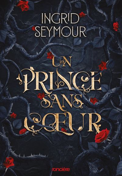Un prince sans coeur - e-book - Tome 01 La Guérisseuse de royaume - Ingrid Seymour (2025)