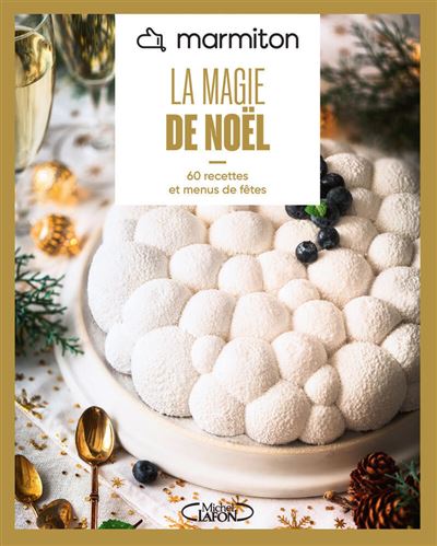 Marmiton - La magie de Noël - Nouvelle édition - Marmiton - Michel Lafon - broché - Guide - Michel Lafon