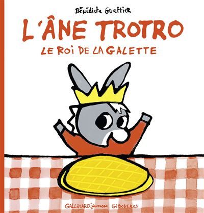L'âne Trotro - L'âne Trotro - le roi de la galette - Bénédicte Guettier -  cartonné - Achat Livre