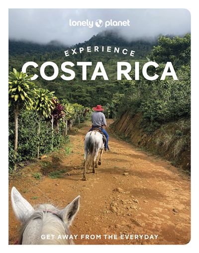 Lonely Planet Experience Costa Rica 2Ed -Anglais