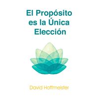 Propósito es la Única Elección