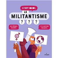 C'est quoi, le militantisme ? -  Dès 9 ans