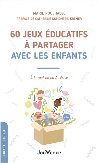 60 jeux éducatifs à partager avec les enfants À la maison ou à l'école - Marie Poulhalec - Jouvence - broché - Guide