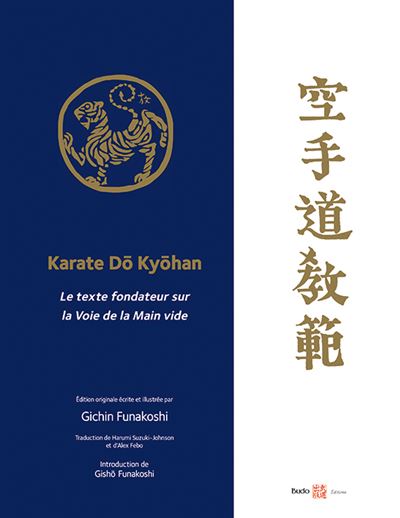 Karaté Do Kyohan Le texte fondateur sur la Voie de la Main vide - Gichin Funakoshi - Budo Eds - broché - Beau livre