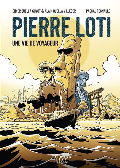 Pierre Loti - Une vie de voyageur