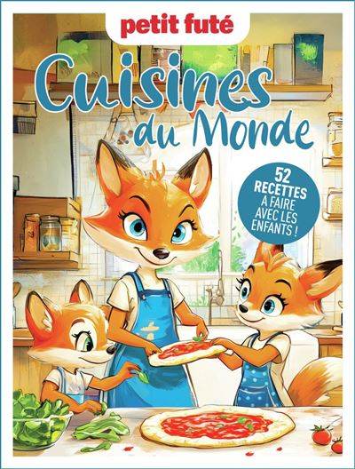 Guide Cuisines Du Monde 2026 Petit Futé: 52 recettes à faire avec les enfants (2026)