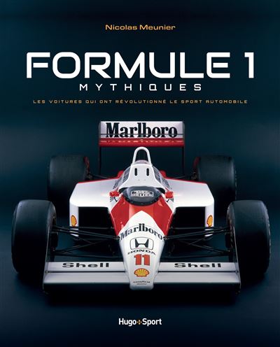 Formule 1 mythiques Les voitures qui ont révolutionné le sport automobile - Nicolas Meunier - Hugo Image - relié - Beau livre - Hugo Image
