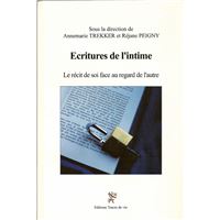 Ecritures de l'intime. Le récit de soi face au regard de l'autre