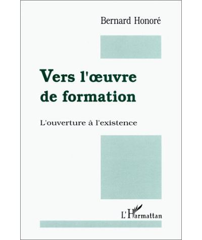 Vers l'oeuvre de formation! L'ouverture à l'existence