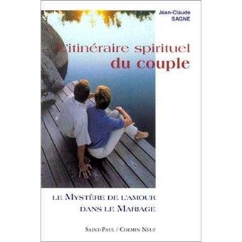 L'Itinéraire Spirituel du couple, tome 1 - Le Mystère de l'amour dans le mariage - 1