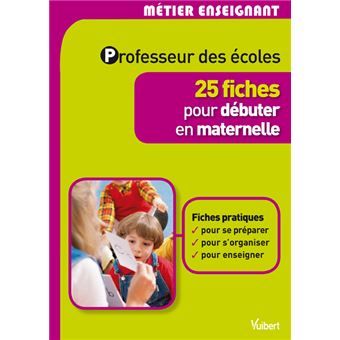 Professeur des écoles - 25 fiches pour débuter en maternelle - 1