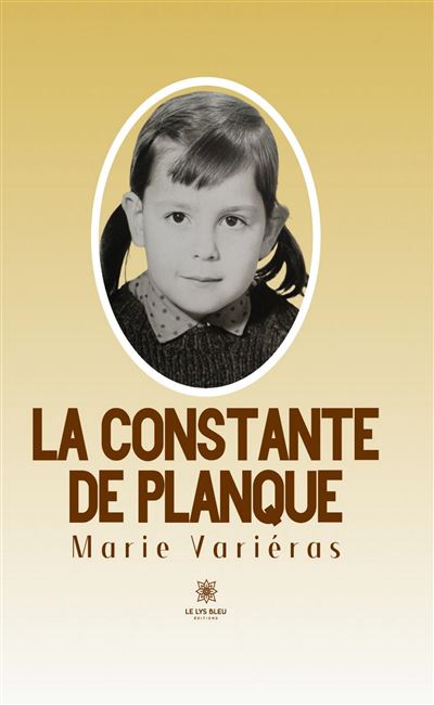 La constante de planque - Marie Variéras - Le Lys Bleu - broché - Témoignage