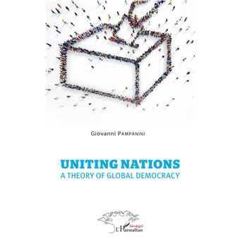 Uniting nations a theory of global democracy - 1