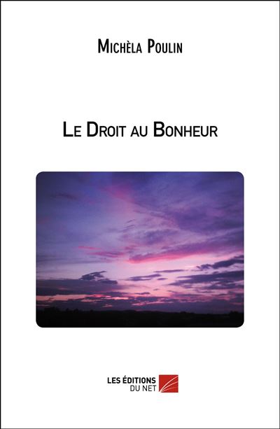 Du Net Eds Le Droit Au Bonheur - Michèla Poulin - Broché