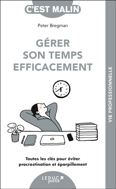 Gérer son temps efficacement, c'est malin - Peter Bregman (2024)