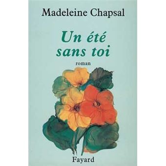 Un été sans toi - broché - Madeleine Chapsal - Achat Livre ou ebook | fnac
