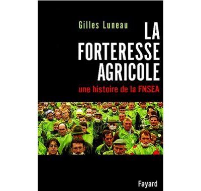La Forteresse agricole - Gilles Luneau - broché