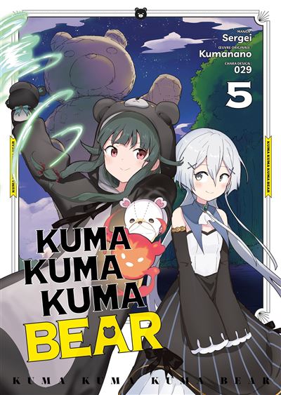 Kuma Kuma Kuma Bear - Tome 5 -  Kumanano - broché