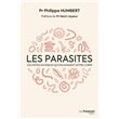 Les Parasites - Ces hôtes invisibles qui envahissent notre corps
