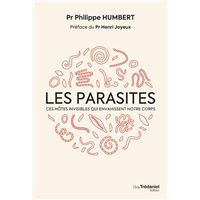 Les Parasites - Ces hôtes invisibles qui envahissent notre corps