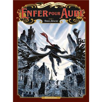 L'Enfer pour Aube - Paris Apache : L'Enfer pour aube T01 - Paris Apache
