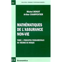 Mathematiques de l'assurance non-vie  - volume 1, principes fondamentaux de la theorie du risque