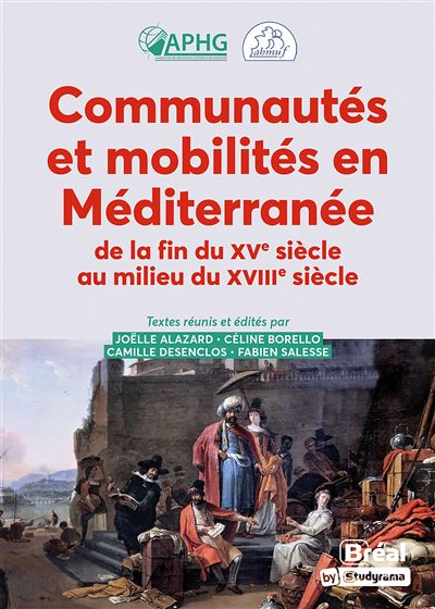 Communautés et mobilités en Méditerranée de la fin du XVe siècle au milieu du XVIIIe siècle - Joëlle Alazard - broché
