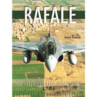 Rafale, la suprématie aérienne - 1