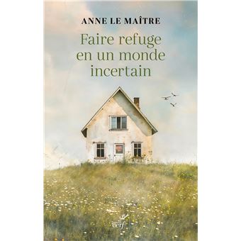 Faire refuge en un monde incertain - 1