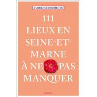 voyages seine et marne nord sud guide de christian bartillat andre laurent