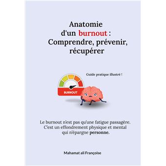 Anatomie d'un burnout : Comprendre, prévenir, récupérer