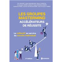 Les groupes Mastermind : accélérateurs de réussite