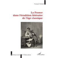 La France dans l'érudition littéraire de l'âge classique